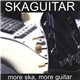 Skaguitar - More Ska, More Guitar